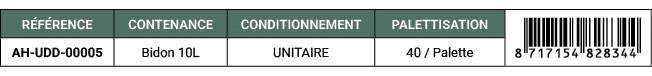 R F RENCE,CONTENANCE,CONDITIONNEMENT,PALETTISATION,￼,AH UDD 00005,Bidon 10L,UNITAIRE,40 / Palette