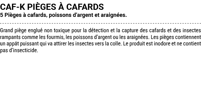 CAF K PI GES  CAFARDS 5 Pi ges   cafards, poissons d’argent et araign es. Grand pi ge englu  non toxique pour la d t...