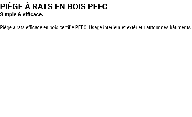 PI GE  RATS EN BOIS PEFC Simple & efficace. Pi ge   rats efficace en bois certifi  PEFC. Usage int rieur et ext rieu...