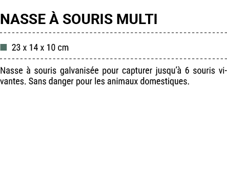 NASSE  SOURIS MULTI ■ 23 x 14 x 10 cm Nasse   souris galvanis e pour capturer jusqu’  6 souris vivantes. Sans danger...