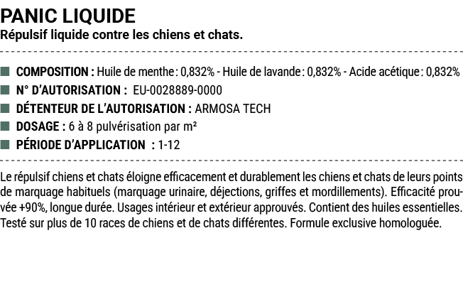 PANIC LIQUIDE R pulsif liquide contre les chiens et chats. ■ COMPOSITION : Huile de menthe: 0,832% Huile de lavande: ...