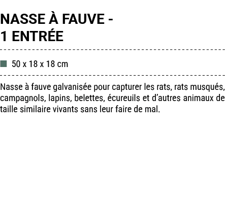 NASSE  FAUVE 1 ENTR E ■ 50 x 18 x 18 cm Nasse   fauve galvanis e pour capturer les rats, rats musqu s, campagnols, l...