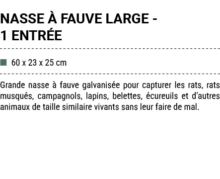 NASSE  FAUVE LARGE 1 ENTR E ■ 60 x 23 x 25 cm Grande nasse   fauve galvanis e pour capturer les rats, rats musqu s, ...