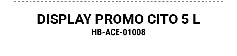 DISPLAY PROMO CITO 5 L HB ACE 01008