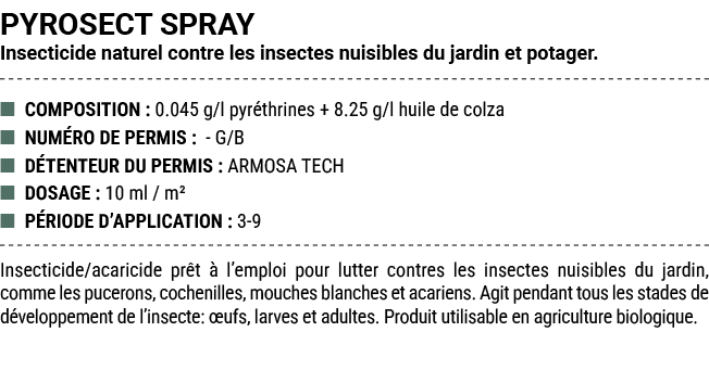 PYROSECT SPRAY Insecticide naturel contre les insectes nuisibles du jardin et potager. ■ COMPOSITION : 0.045 g/l pyr ...