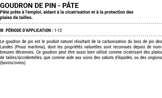 GOUDRON DE PIN P TE P te pr te  l’emploi, aidant   la cicatrisation et   la protection des plaies de tailles. ■ P RI...