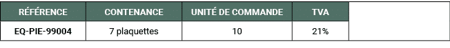 R F RENCE,CONTENANCE,UNIT DE COMMANDE,TVA,,EQ PIE 99004,7 plaquettes,10,21%