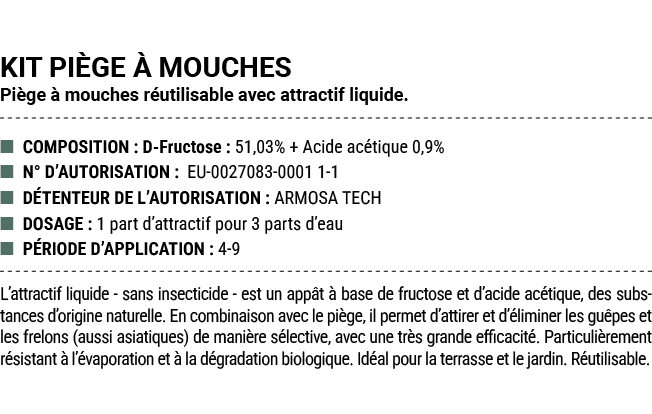 KIT PI GE  MOUCHES Pi ge   mouches r utilisable avec attractif liquide. ■ COMPOSITION : D Fructose : 51,03% + Acide ...