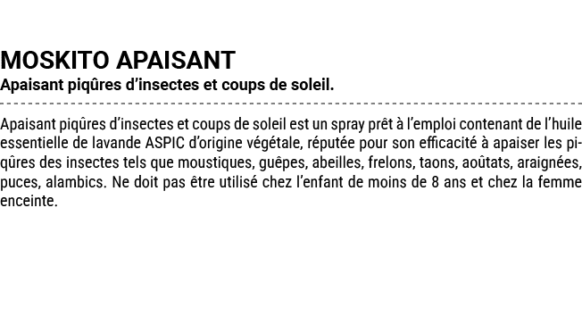 MOSKITO APAISANT Apaisant piq res d’insectes et coups de soleil. Apaisant piq res d’insectes et coups de soleil est u...
