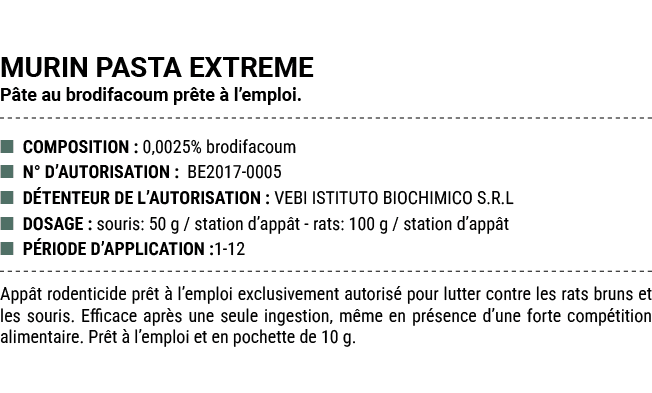 MURIN PASTA EXTREME P te au brodifacoum pr te  l’emploi. ■ COMPOSITION : 0,0025% brodifacoum ■ N° D’AUTORISATION : B...