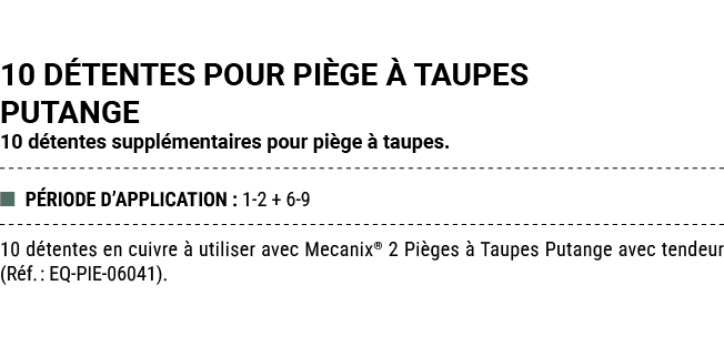 10 D TENTES POUR PI GE  TAUPES PUTANGE 10 d tentes suppl mentaires pour pi ge   taupes. ■ P RIODE D’APPLICATION : 1 ...