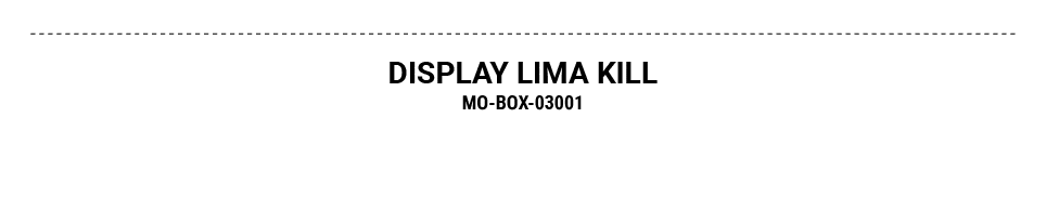 DISPLAY LIMA KILL MO BOX 03001