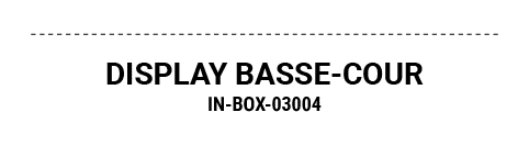 DISPLAY BASSE COUR IN BOX 03004