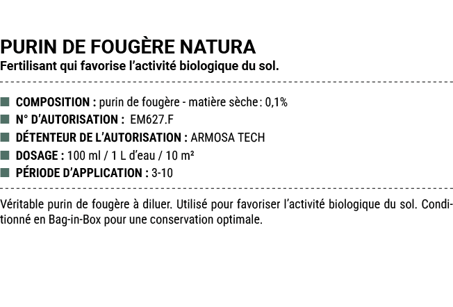 PURIN DE FOUG RE NATURA Fertilisant qui favorise l’activit biologique du sol. ■ COMPOSITION : purin de foug re mati ...