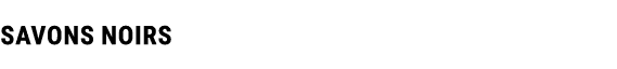 SAVONS NOIRS