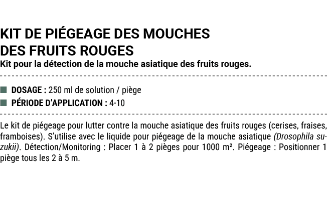 KIT DE PI GEAGE DES MOUCHES DES FRUITS ROUGES Kit pour la d tection de la mouche asiatique des fruits rouges. ■ DOSAG...
