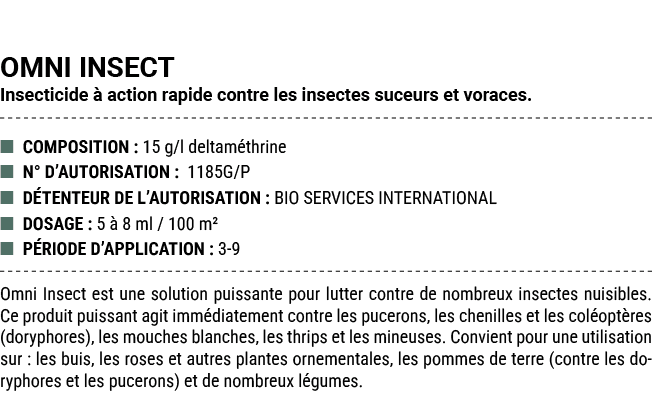 OMNI INSECT Insecticide  action rapide contre les insectes suceurs et voraces. ■ COMPOSITION : 15 g/l deltam thrine ...