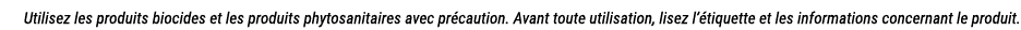 Utilisez les produits biocides et les produits phytosanitaires avec pr caution. Avant toute utilisation, lisez l’ tiq...