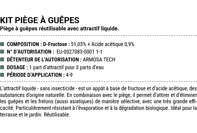 KIT PI GE  GU PES Pi ge   gu pes r utilisable avec attractif liquide. ■ COMPOSITION : D Fructose : 51,03% + Acide ac...