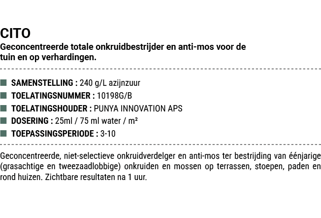 CITO Geconcentreerde totale onkruidbestrijder en anti mos voor de tuin en op verhardingen. ■ SAMENSTELLING : 240 g/L ...