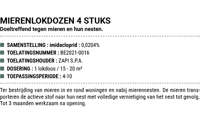 MIERENLOKDOZEN 4 STUKS Doeltreffend tegen mieren en hun nesten. ■ SAMENSTELLING : imidacloprid : 0,0204% ■ TOELATINGS...