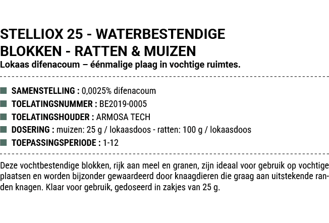 STELLIOX 25 WATERBESTENDIGE BLOKKEN RATTEN & MUIZEN Lokaas difenacoum –  nmalige plaag in vochtige ruimtes. ■ SAMENS...