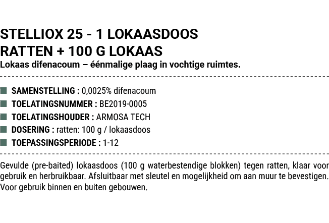STELLIOX 25 1 LOKAASDOOS RATTEN + 100 G LOKAAS Lokaas difenacoum –  nmalige plaag in vochtige ruimtes. ■ SAMENSTELLI...