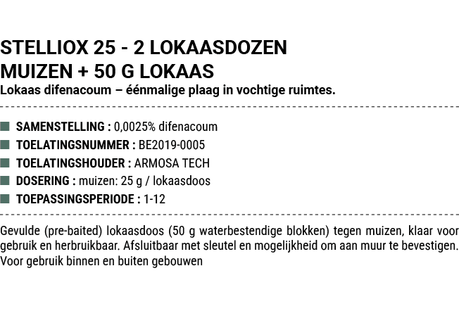 STELLIOX 25 2 LOKAASDOZEN MUIZEN + 50 G LOKAAS Lokaas difenacoum –  nmalige plaag in vochtige ruimtes. ■ SAMENSTELLI...