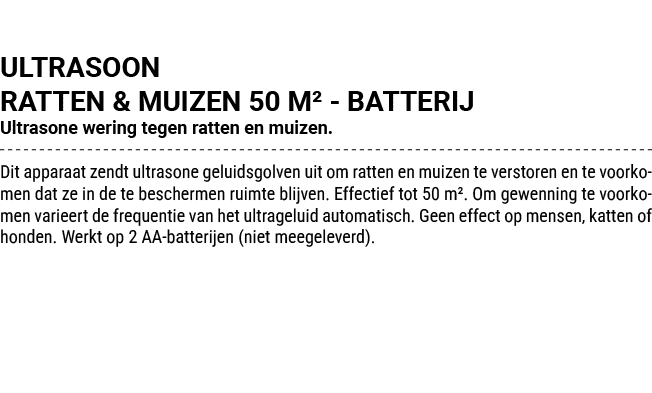 ULTRASOON RATTEN & MUIZEN 50 M² BATTERIJ Ultrasone wering tegen ratten en muizen. Dit apparaat zendt ultrasone geluid...