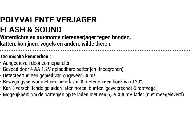 POLYVALENTE VERJAGER FLASH & SOUND Waterdichte en autonome dierenverjager tegen honden, katten, konijnen, vogels en a...