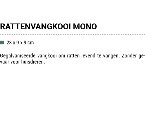 RATTENVANGKOOI MONO ■ 28 x 9 x 9 cm Gegalvaniseerde vangkooi om ratten levend te vangen. Zonder gevaar voor huisdieren.