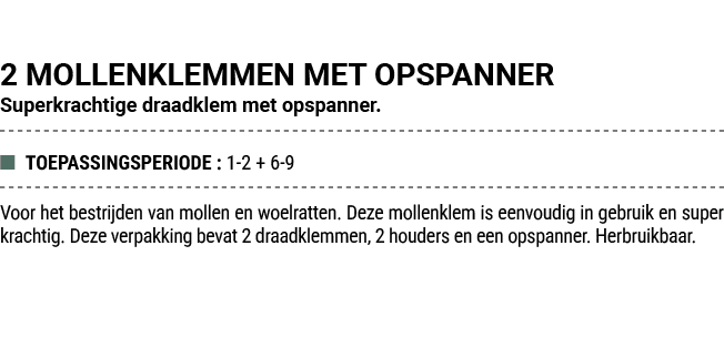 2 MOLLENKLEMMEN MET OPSPANNER Superkrachtige draadklem met opspanner. ■ TOEPASSINGSPERIODE : 1 2 + 6 9 Voor het bestr...