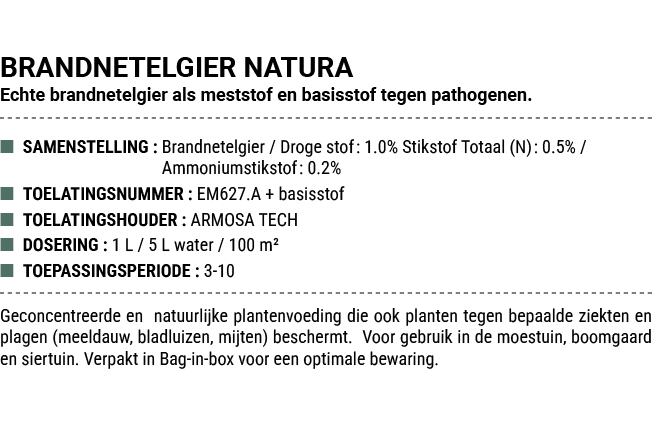 BRANDNETELGIER NATURA Echte brandnetelgier als meststof en basisstof tegen pathogenen. ■ SAMENSTELLING : Brandnetelgi...