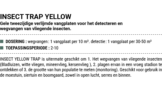 INSECT TRAP YELLOW Gele tweezijdige verlijmde vangplaten voor het detecteren en wegvangen van vliegende insecten. ■ D...