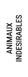 ANIMAUX INDESIRABLES