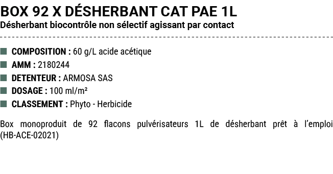 BOX 92 x D SHERBANT CAT PAE 1L D sherbant biocontr le non s lectif agissant par contact ■ COMPOSITION : 60 g/L acide ...