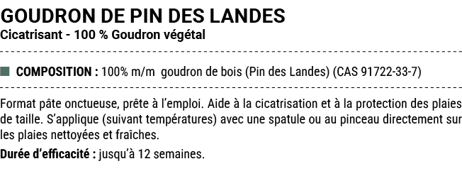 GOUDRON DE PIN DES LANDES Cicatrisant 100 % Goudron v g tal ■ COMPOSITION : 100% m/m goudron de bois (Pin des Landes)...