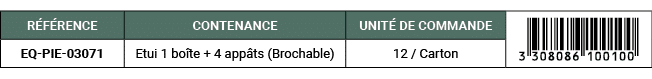 R F RENCE,CONTENANCE,UNIT DE COMMANDE,￼,EQ PIE 03071,Etui 1 bo te + 4 app ts (Brochable),12 / Carton
