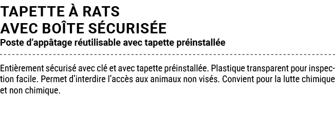 TAPETTE  RATS AVEC BO TE S CURIS E Poste d’app tage r utilisable avec tapette pr install e Enti rement s curis  avec...
