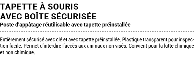 TAPETTE  SOURIS AVEC BO TE S CURIS E Poste d’app tage r utilisable avec tapette pr install e Enti rement s curis  av...