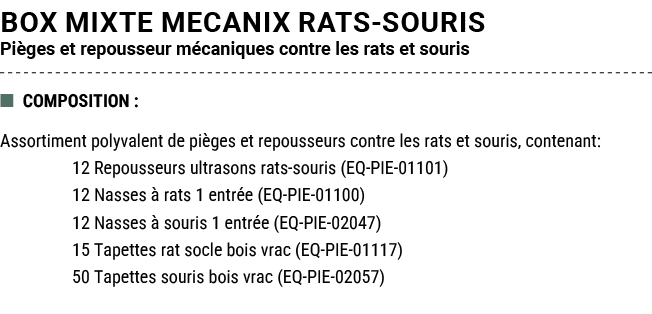 BOX MIXTE MECANIX RATS SOURIS Pi ges et repousseur m caniques contre les rats et souris ■ COMPOSITION : Assortiment p...