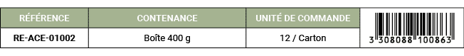 R F RENCE,CONTENANCE,UNIT DE COMMANDE,￼,RE ACE 01002,Bo te 400 g,12 / Carton