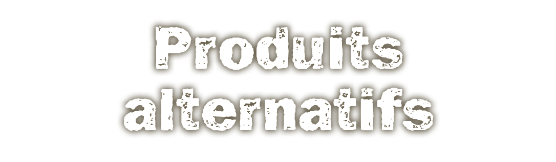 Produits alternatifs