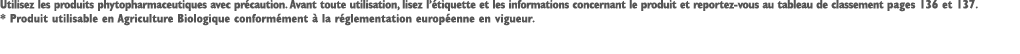 Utilisez les produits phytopharmaceutiques avec pr caution. Avant toute utilisation, lisez l’ tiquette et les informa...