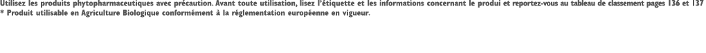 Utilisez les produits phytopharmaceutiques avec pr caution. Avant toute utilisation, lisez l’ tiquette et les informa...