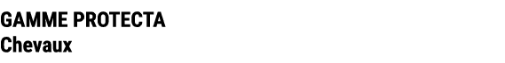 GAMME PROTECTA Chevaux