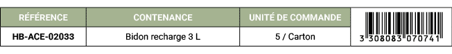 R F RENCE,CONTENANCE,UNIT DE COMMANDE,￼,HB ACE 02033,Bidon recharge 3 L,5 / Carton