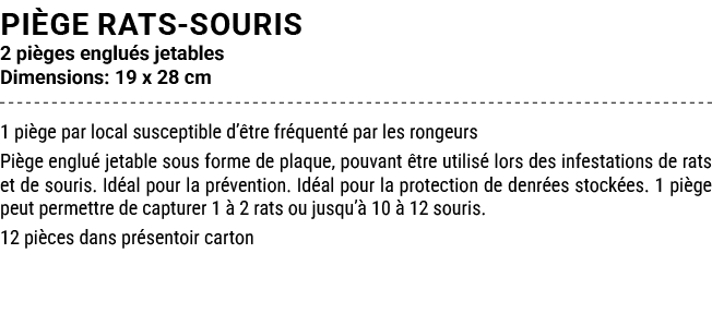 PI GE RATS SOURIS 2 pi ges englu s jetables Dimensions: 19 x 28 cm 1 pi ge par local susceptible d’ tre fr quent par...