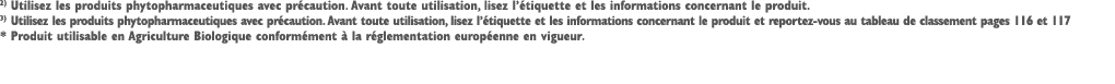 2) Utilisez les produits phytopharmaceutiques avec pr caution. Avant toute utilisation, lisez l’ tiquette et les info...