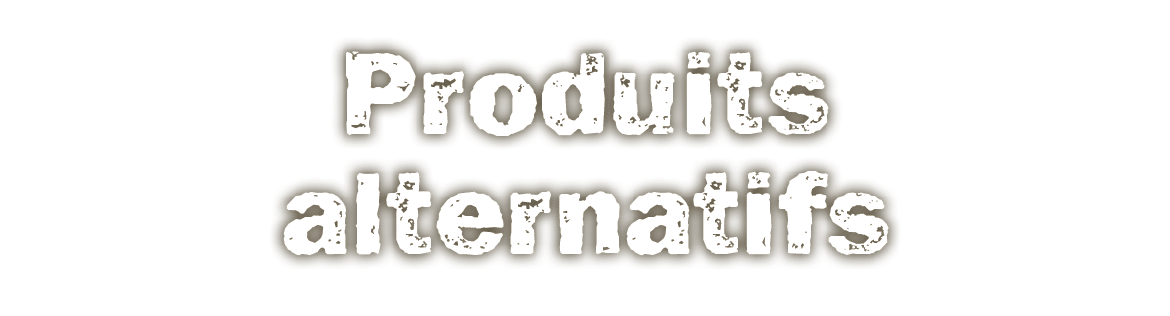 Produits alternatifs